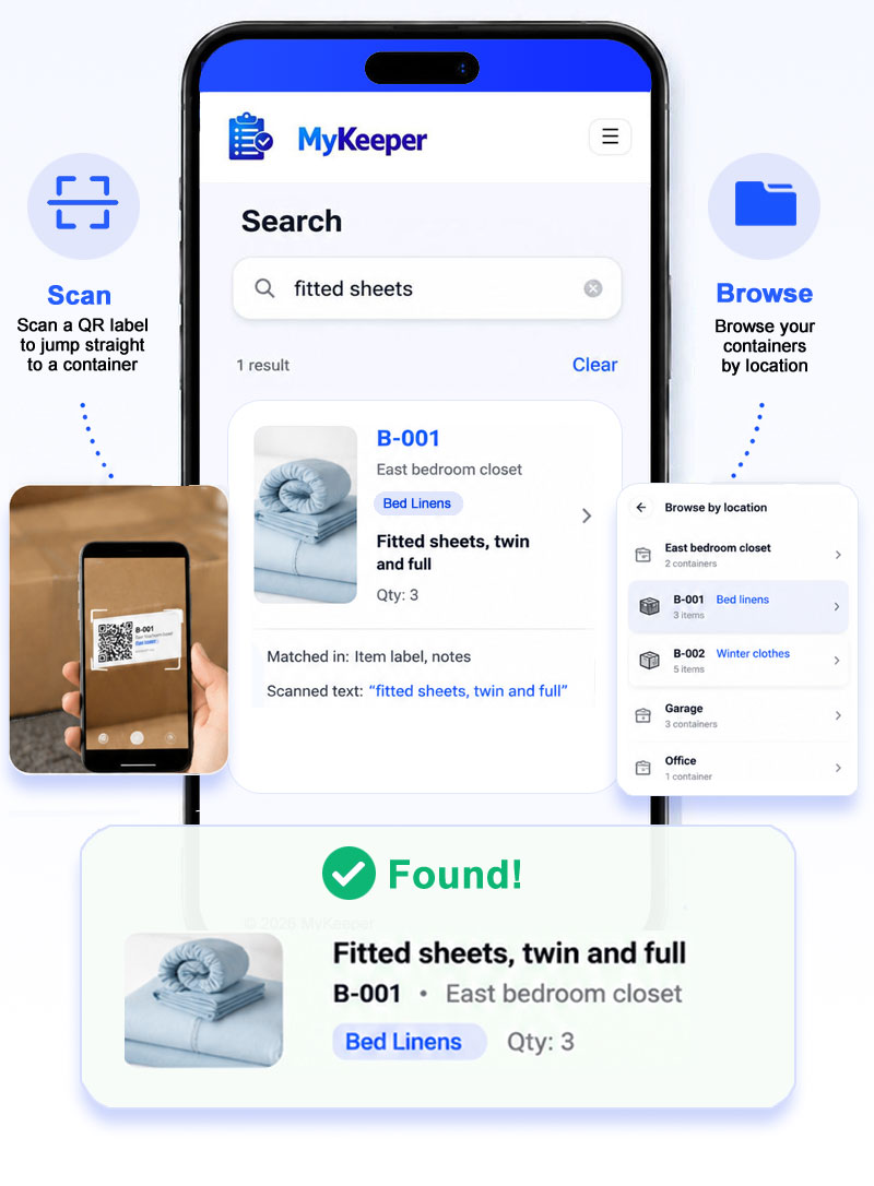 Search, scan, or browse to find items stored in MyKeeper